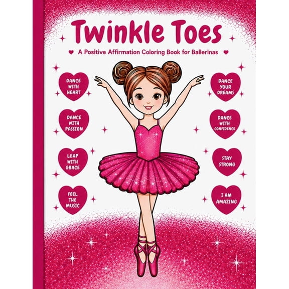 Twinkle Toes: A Positive Affirmation Coloring Book for Ballerinas, (Paperback)