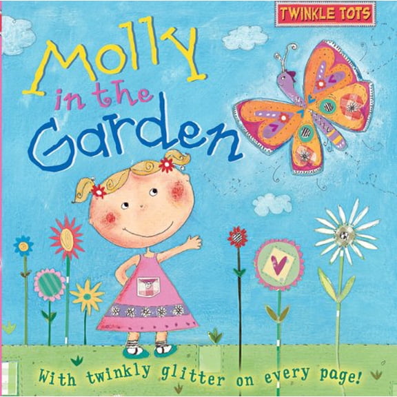 Pre-Owned Molly in the Garden (Twinkle Tots), 9780764161087, 0764161083, Paperback,