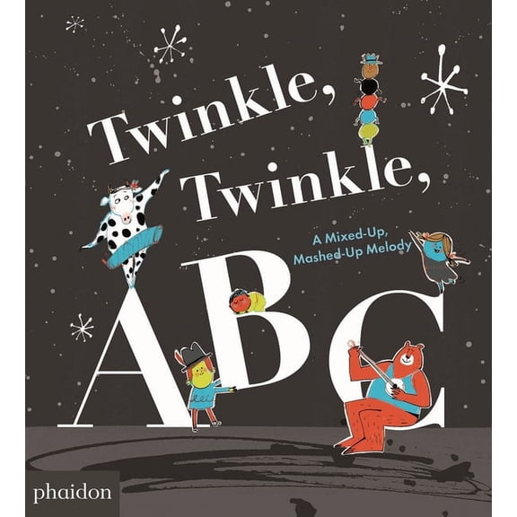 Twinkle, Twinkle, ABC: A Mixed-Up, Mashed-Up Melody (Board Book)