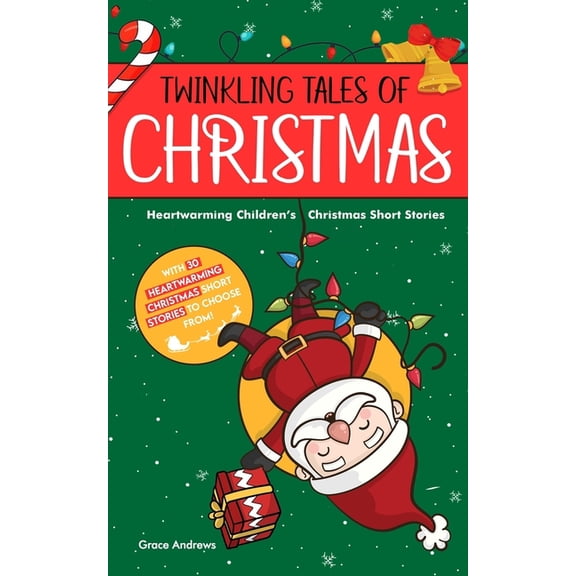 Twinkling Tales of Christmas: Heartwarming Children's Christmas Short Stories, (Paperback)