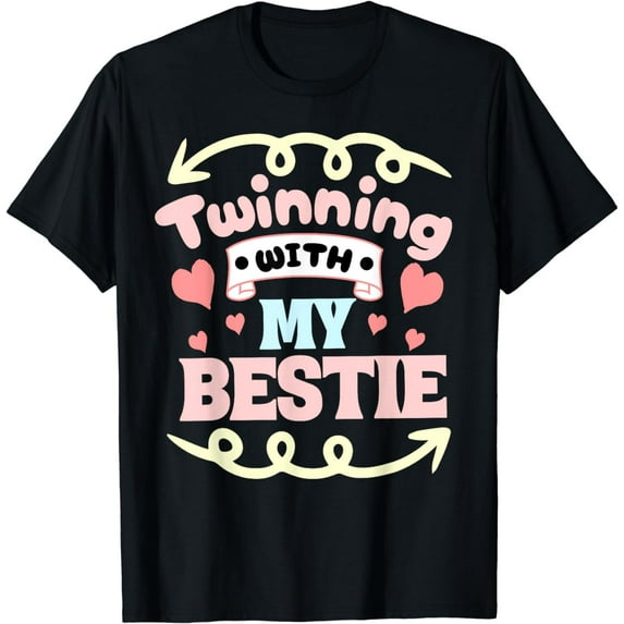 Twinning With My Bestie Spirit Week Twin Day Best Friend T-Shirt