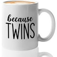 thumbnail image 1 of Twins Mug White 11oz - Because Twins - Twins Sibling Sentimental Valentines Day New Mother Born Baby Shower, 1 of 7