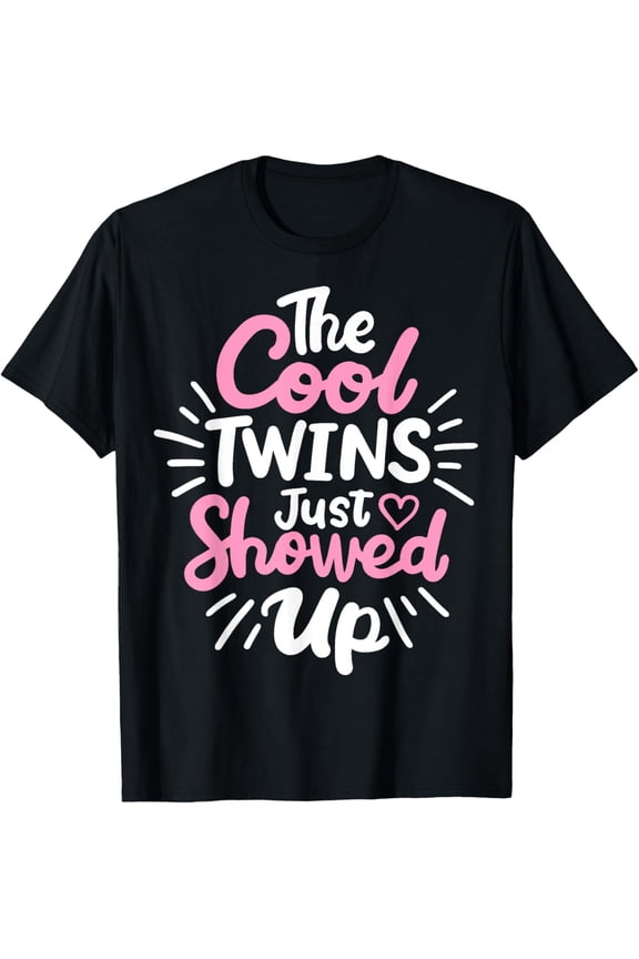 Twins Twin The Cool Twins Just Showed Up T-Shirt