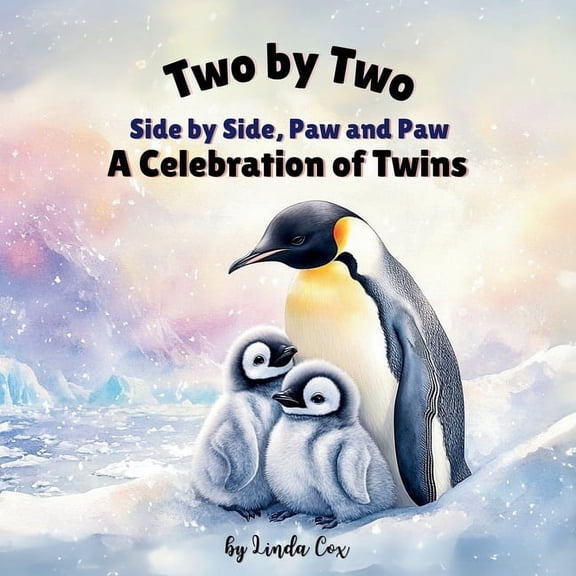 Twins Two by Two: Side by Side, Paw in Paw: Twin Baby Animals Around the World-A Story of Love, Family, and Togetherness! From, (Paperback)