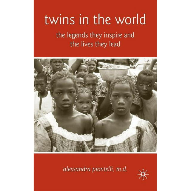 Twins in the World: The Legends They Inspire and the Lives They Lead (Paperback)