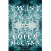 Colum McCann Twist A Novel Hardcover