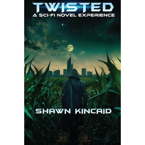 Twisted: A Sci-Fi Novel Experience: A Sci-Fi Novel Experi: A Sci-Fi Nov, (Paperback)