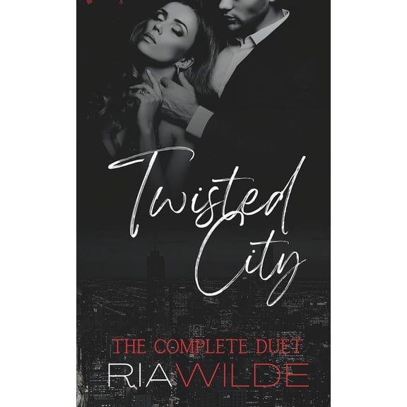 Twisted City Duet: Twisted City: A Dark Mafia Romance: The Complete Duet (Paperback)
