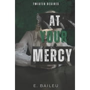 Twisted Desires At Your Mercy A Dark MM Romance, Book 4, Paperback