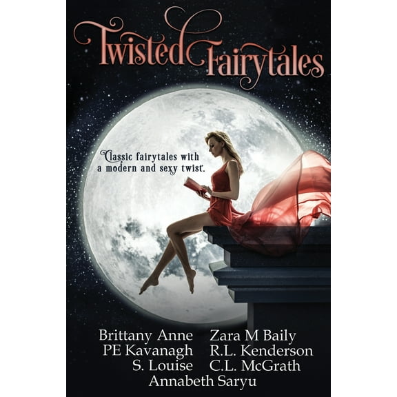 Twisted Fairytales (Paperback) by Pe Kavanagh, Brittany Anne, C L McGrath