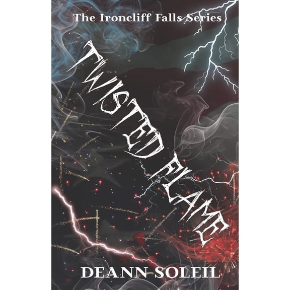 Twisted Flame: An Ironcliff Falls Story, (Paperback)