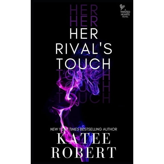 Twisted Hearts Her Rival's Touch, Book 4, (Paperback)