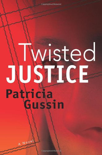 Pre-Owned Twisted Justice  The Laura Nelson Series Hardcover Patricia Gussin