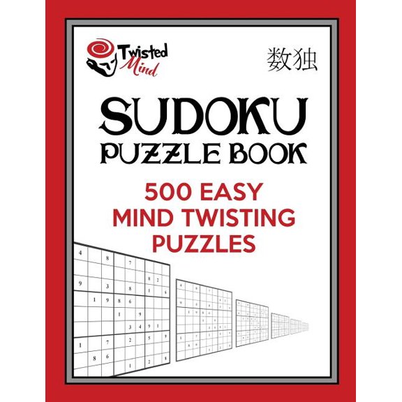 Twisted Mind Puzzles: Twisted Mind Sudoku Puzzle Book, 500 Easy Mind Twisting Puzzles: With Only One Level of Difficulty So No Wasted Puzzles (Paperback)