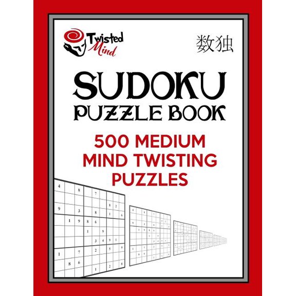 Twisted Mind Puzzles: Twisted Mind Sudoku Puzzle Book, 500 Medium Mind Twisting Puzzles : With Only One Level of Difficulty So No Wasted Puzzles (Series #26) (Paperback)
