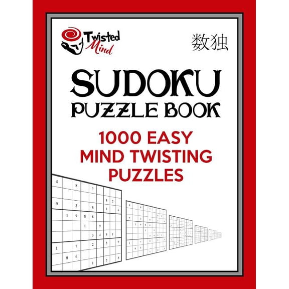 Twisted Mind Sudoku Puzzle Book: 1,000 Easy Mind Twisting Puzzles (Twisted Mind Puzzles) (Volume 4)