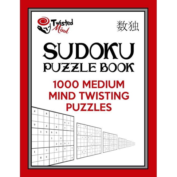 Twisted Mind Sudoku Puzzle Book: 1,000 Medium Mind Twisting Puzzles (Twisted Mind Puzzles) (Volume 3)