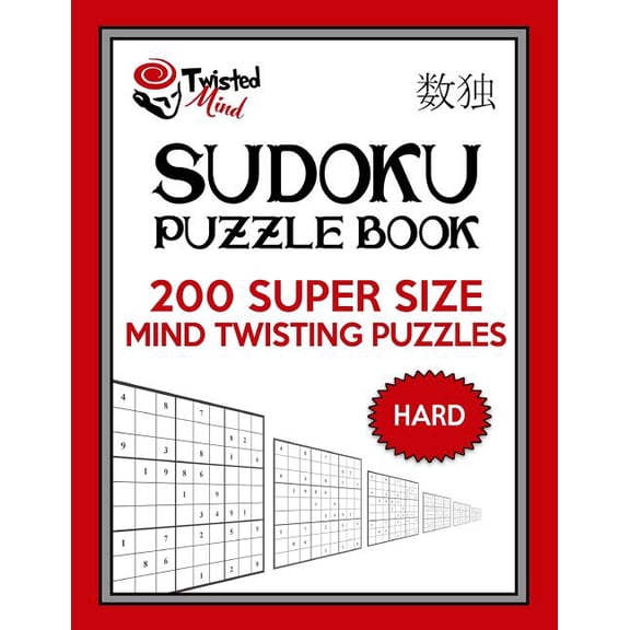 Twisted Mind Sudoku Puzzle Book, 200 Hard Super Size Mind Twisting Puzzles: One Gigantic Puzzle Per Letter Size Page (Twisted Mind Puzzles) (Volume 16)