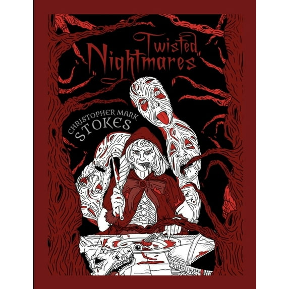 Twisted Nightmares: A 'Horror'ble Colouring Book: Twisted, Terrifying Horror Colouring Illustrations for Adult, (Paperback)