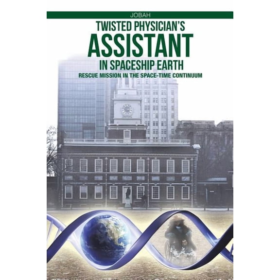 Twisted Physician's Assistant in Spaceship Earth: Rescue Mission in the Space-Time Continuum, (Paperback)