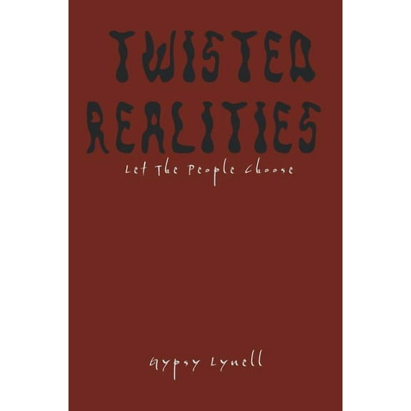 Twisted Realities: Let The People Choose