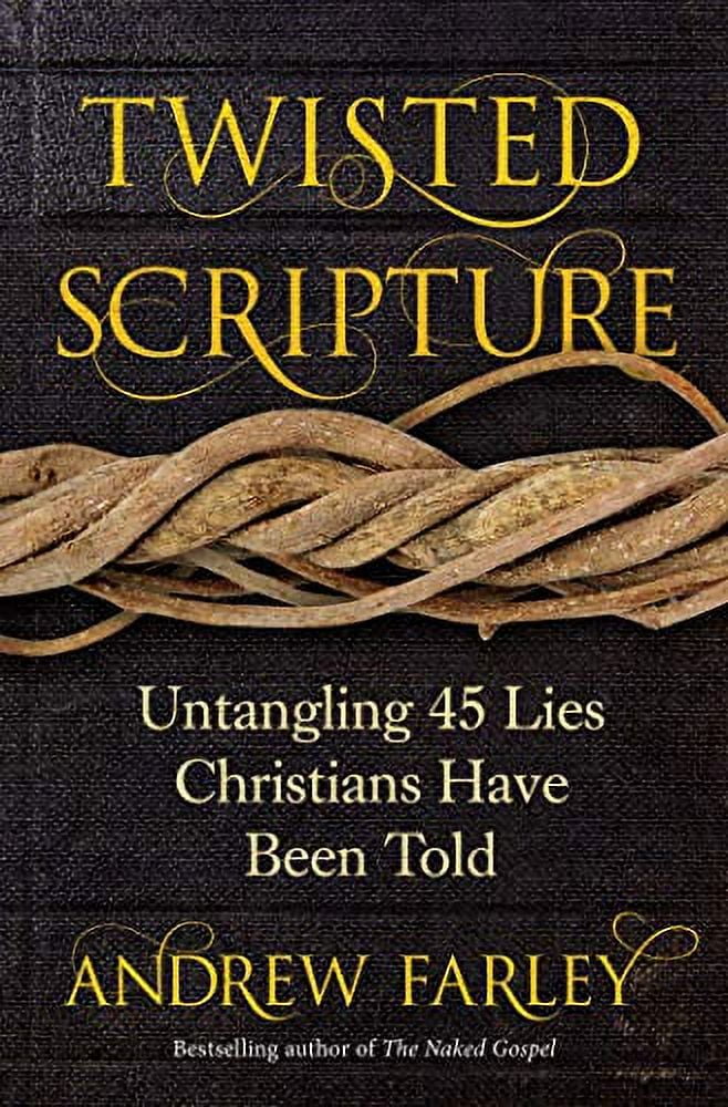 Pre-Owned Twisted Scripture: Untangling 45 Lies Christians Have Been Told, 9781621578116, 1621578119, Paperback,