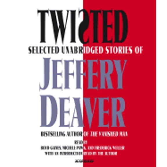Twisted: Selected Unabridged Stories of Jeffery Deaver (Audiobook) by Jeffery Deaver, To Be Announced (Read by), Boyd Gaines