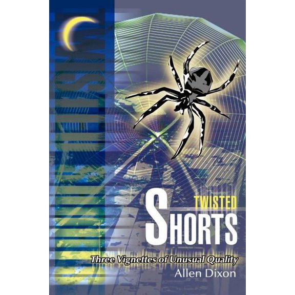 Twisted Shorts: Three Vignettes of Unusual Quality, (Paperback)