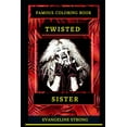 thumbnail image 1 of Twisted Sister Famous Coloring Books: Twisted Sister Famous Coloring Book : Whole Mind Regeneration and Untamed Stress Relief Coloring Book for Adults (Series #0) (Paperback), 1 of 1