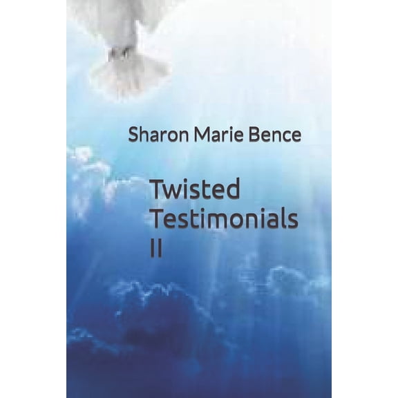 Twisted Testimonials II Twisted Testimonials II, (Paperback)