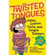 Twisted Tongues Jokes, Comics, Facts, and Tongue Twisters--All 100% Gross!, Paperback