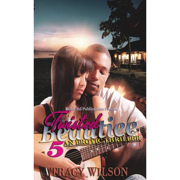 Twisted Beautiee 5: An Erotic Thriller Paperback 1733179216 9781733179218 Tracy Wilson