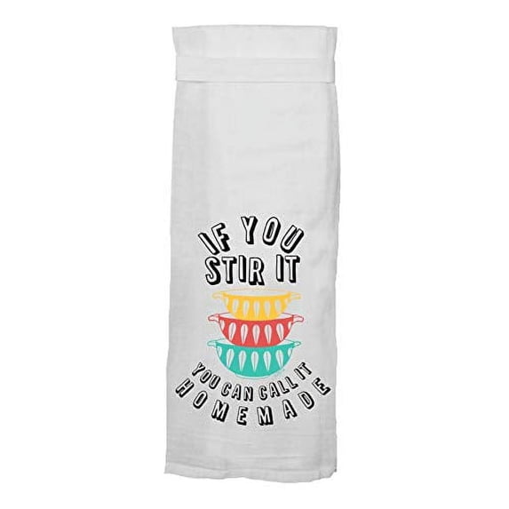 Twisted Wares Flour Sack Dish Towel - IF You STIR IT You CAN Call IT Homemade - Funny Tea Towel with Hang Tight Loop - White Dishtowel