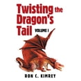 thumbnail image 1 of Twisting the Dragon's Tail: Volume I, (Paperback), 1 of 1
