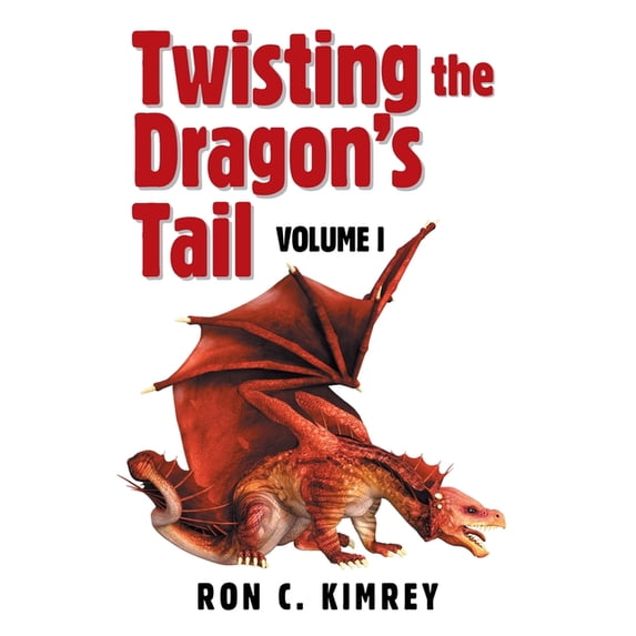 Twisting the Dragon's Tail: Volume I, (Paperback)