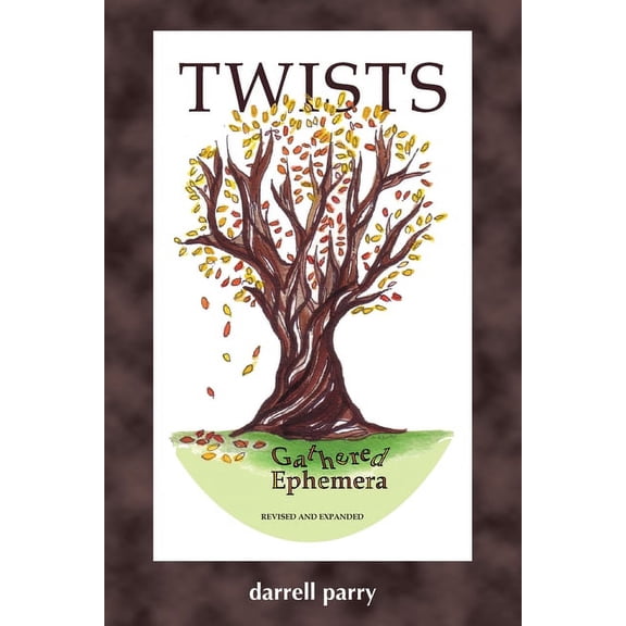 Twists: Gathered Ephemera, (Paperback)