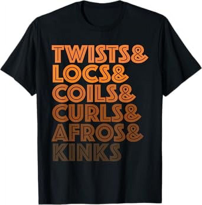 Twists Locs Coils Curls Afros And Kinks Natural Hair Funny TShirt
