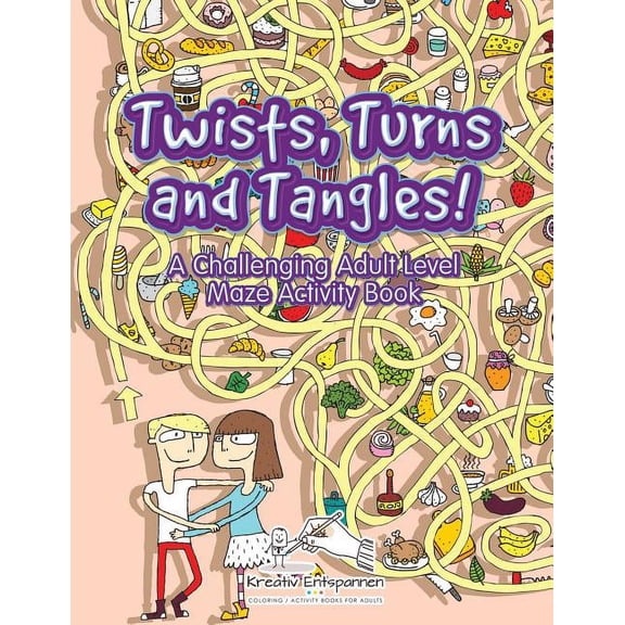 Twists, Turns and Tangles! A Challenging Adult Level Maze Activity Book, (Paperback)