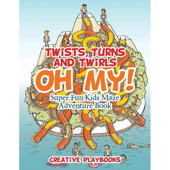 Twists, Turns and Twirls, Oh My! Super Fun Kids Maze Adventure Book, (Paperback)