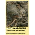 thumbnail image 1 of Twists and Turns There Once Was a Dream, (Paperback), 1 of 1