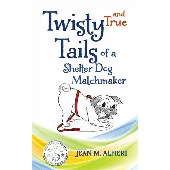 Twisty and True Tails of a Shelter Dog Matchmaker, (Paperback)