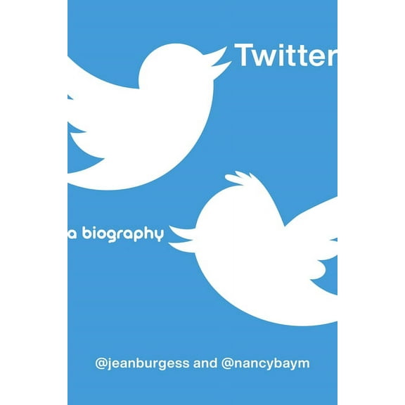 Twitter: A Biography, (Hardcover)