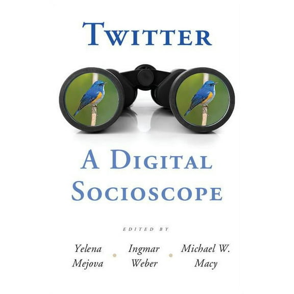 Twitter: A Digital Socioscope, (Paperback)