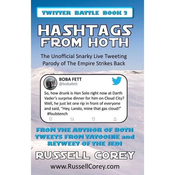 Twitter Battle Book: HASHTAGS FROM HOTH - The Unofficial Snarky Live Tweeting Parody of The Empire Strikes Back (Series #2) (Paperback)
