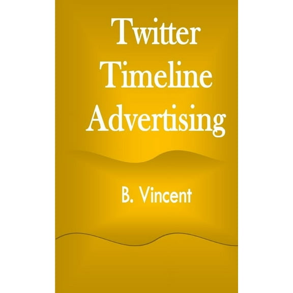 Twitter Timeline Advertising, (Paperback)