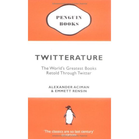 Pre-Owned Twitterature: The World's Greatest Books Retold Through Twitter (Paperback) 0141047712 9780141047713