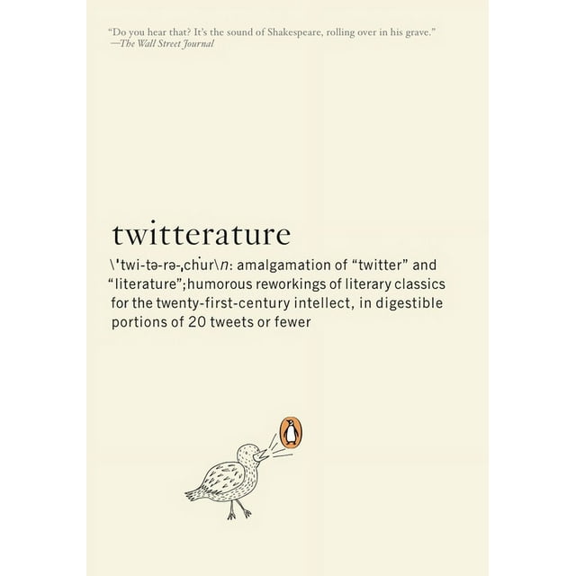 Twitterature: The World's Greatest Books in Twenty Tweets or Less (Paperback)