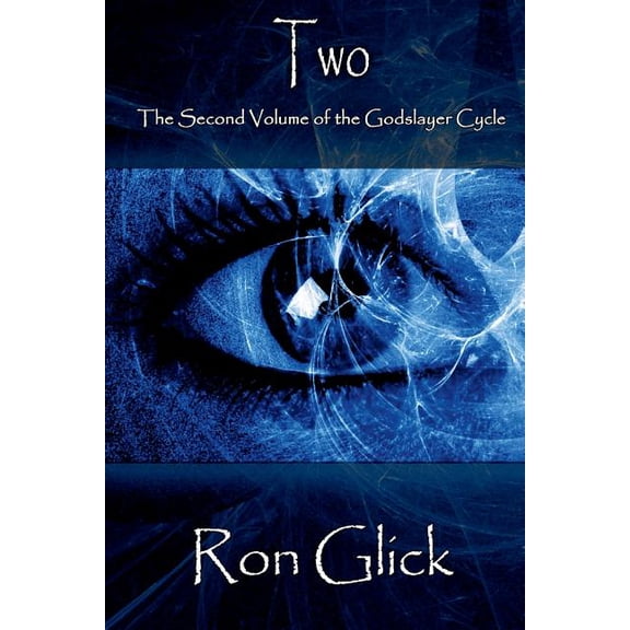 Two The Godslayer Cycle Paperback 1490589872 9781490589879 Ron Glick