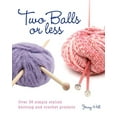 thumbnail image 1 of Pre-Owned Two Balls or Less: Over 30 Simply Stylish Knitting and Crochet Projects, (Paperback), 1 of 1