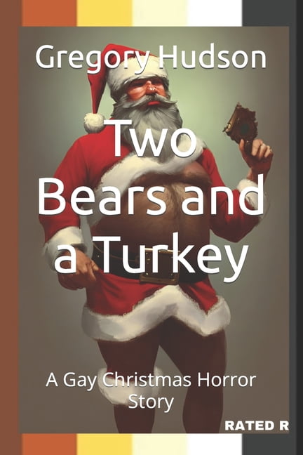 Two Bears and a Turkey: A Gay Christmas Horror Story, (Paperback)